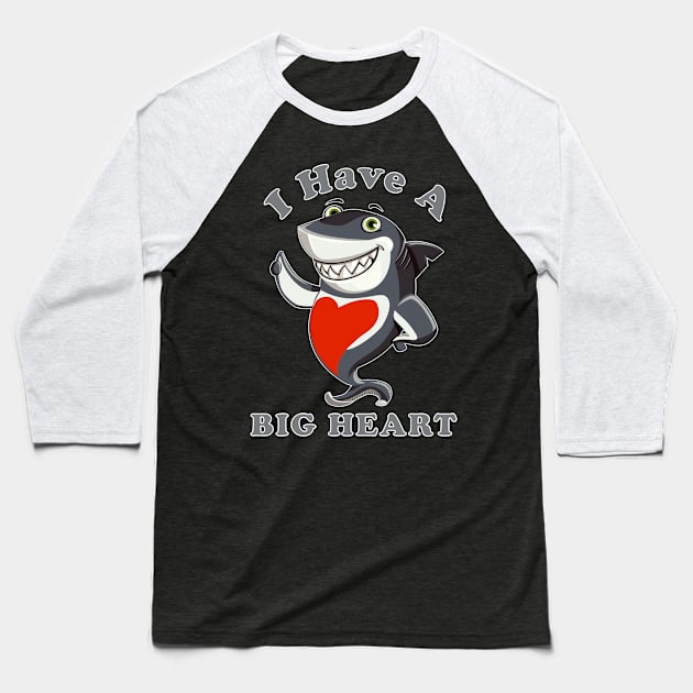 Funny Shark Lovers I Have A Big Heart Sea Animal Ocean Baseball T-Shirt by DesignFunk